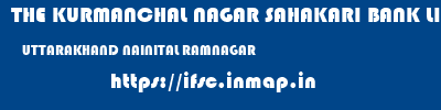 THE KURMANCHAL NAGAR SAHAKARI BANK LIMITED  UTTARAKHAND NAINITAL RAMNAGAR   ifsc code